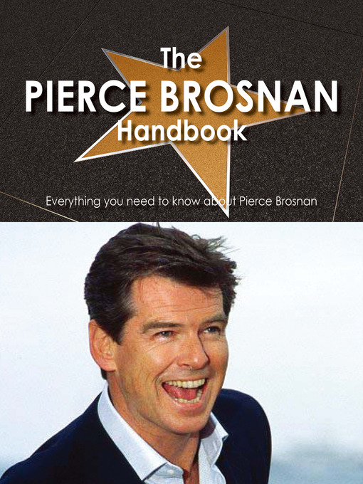 Title details for The Pierce Brosnan Handbook - Everything you need to know about Pierce Brosnan by Emily Smith - Available